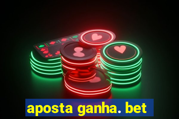 aposta ganha. bet